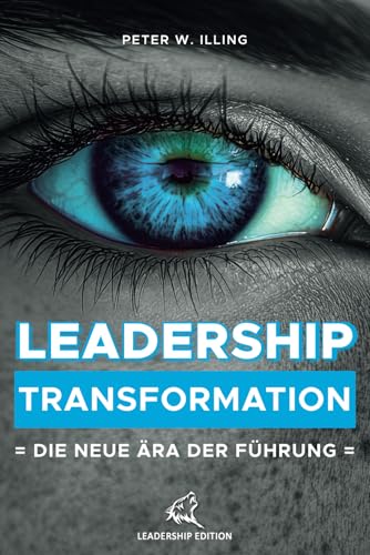 Leadership Transformation: Die neue Ära der Führung