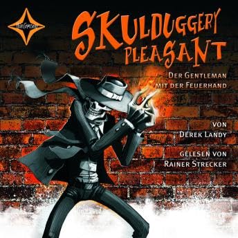 Der Gentleman mit der Feuerhand - Skulduggery Pleasant, Teil 1 (gekürzt) - Derek Landy