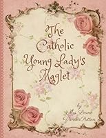 The Catholic Young Lady's Maglet 1979030553 Book Cover