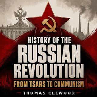 History of the Russian Revolution: From Tsars to Communism cover art
