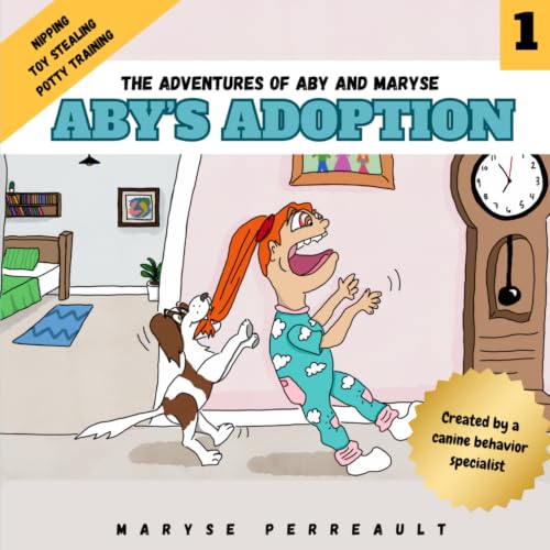 Aby’s Adoption: A funny and touching children's book to help you welcome and understand your puppy. Inspired by the real-life experiences of a canine ... whole family build a harmonious relationship. image 2