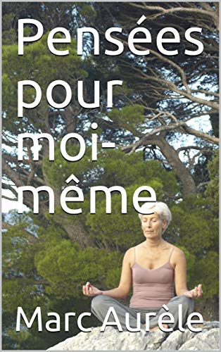 Pensées pour moi-même livre En ligne