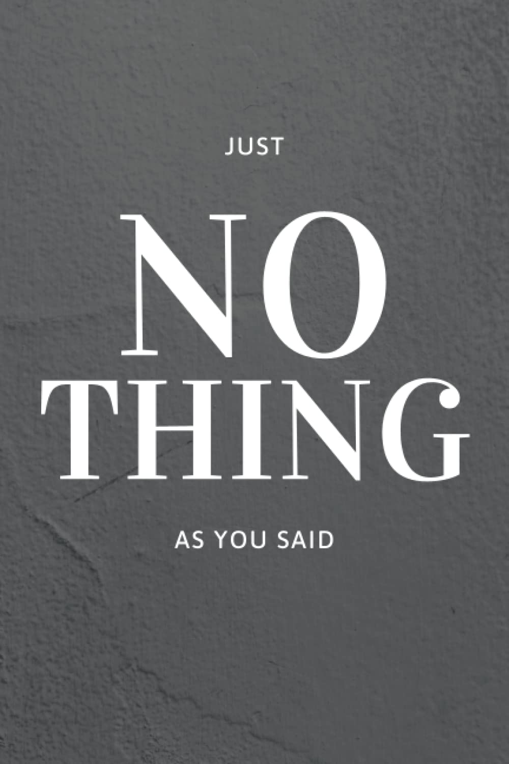 Nothing As You Said: Nothing Gift Gag