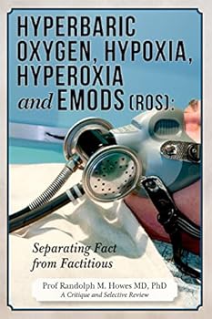 Paperback Hyperbaric Oxygen, Hypoxia, Hyperoxia & EMODs (ROS): Separating Fact From Factitious Book