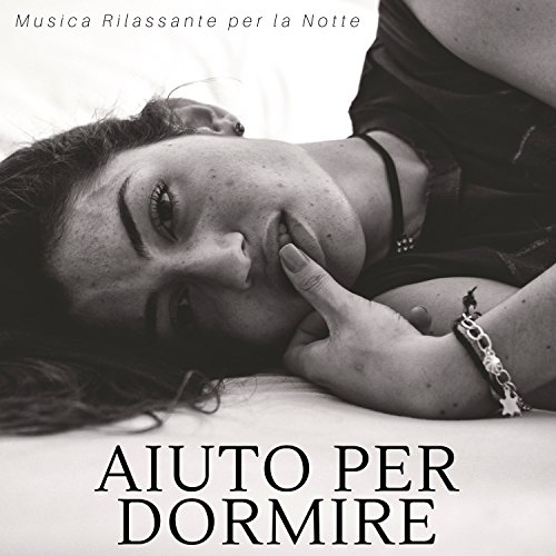 Play Aiuto per Dormire - Musica Rilassante per la Notte, Sottofondo ...