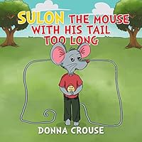 Sulon the Mouse with His Tail Too Long 1503594513 Book Cover