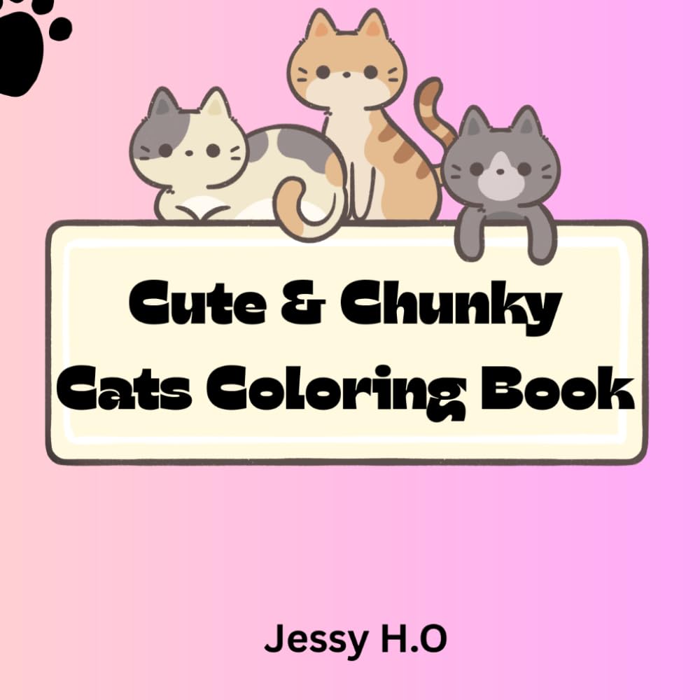 Cute & Chunky Cats Coloring Book: oddler Coloring Book with Easy, Bold Outlines and Adorable Kitties