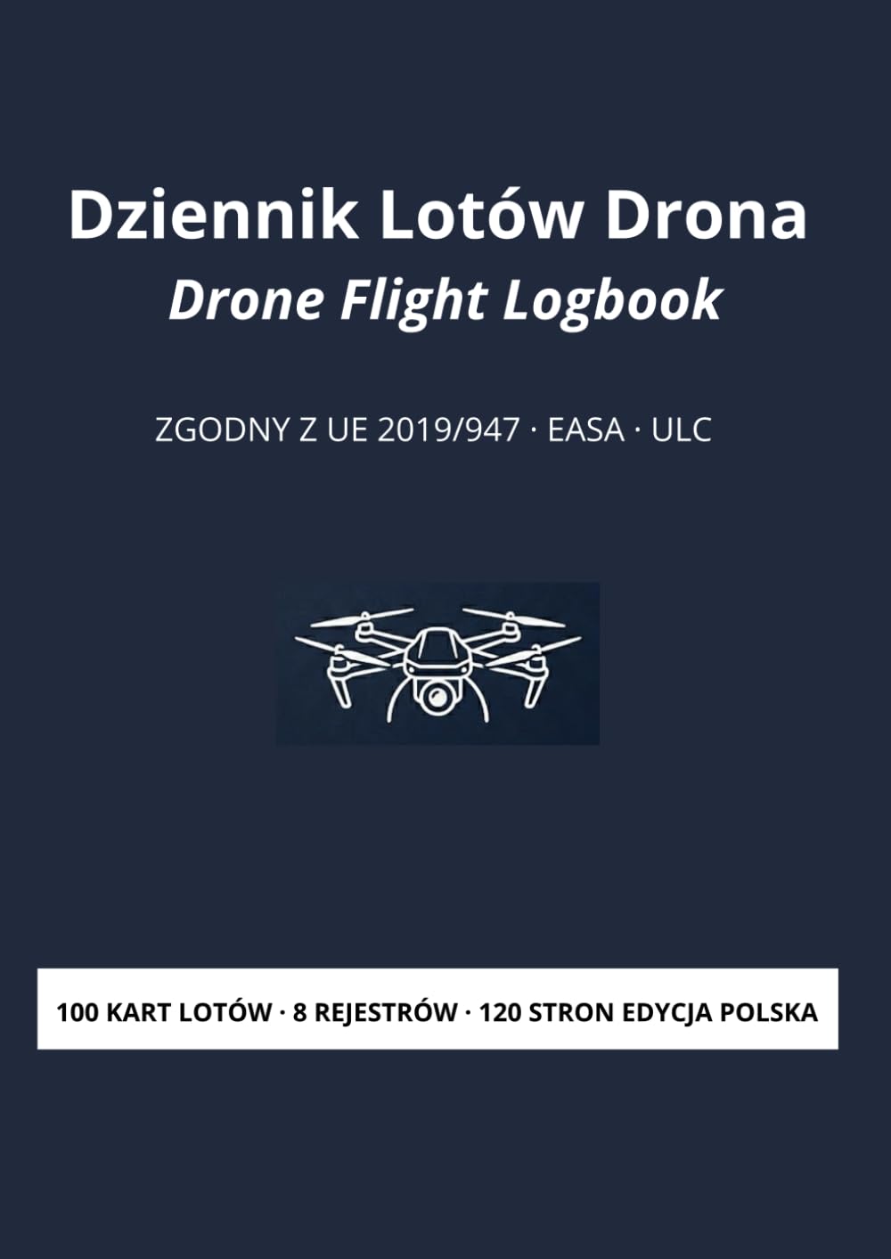 Dziennik Lotów Drona: Profesjonalny rejestr lotów BSP | Zgodny z rozporządzeniem UE 2019/947, EASA i ULC | Dla operatorów i pilotów dronów