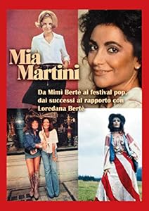 Mia Martini. Da Mimì Bertè ai festival pop, dai successi al rapporto con Loredana Bertè. Ediz. illustrata