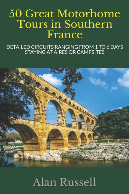 50 Great Motorhome Tours in Southern France (France by Motorhome)