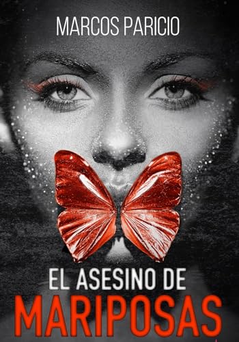 EL ASESINO DE MARIPOSAS: Descubre la novela que te llevará a tus límites como lector. (Intriga y suspense)