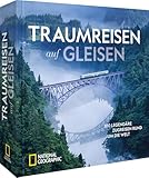  Traumreisen auf Gleisen: 100 legendäre Zugreisen rund um die Welt