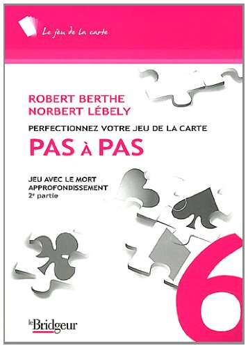 Télécharger Pas à pas : Jeu avec le mort - Approfondissement 2e partie PDF Ebook En Ligne