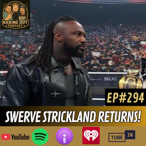 S6 Ep294: Swerve Strickland Returns!