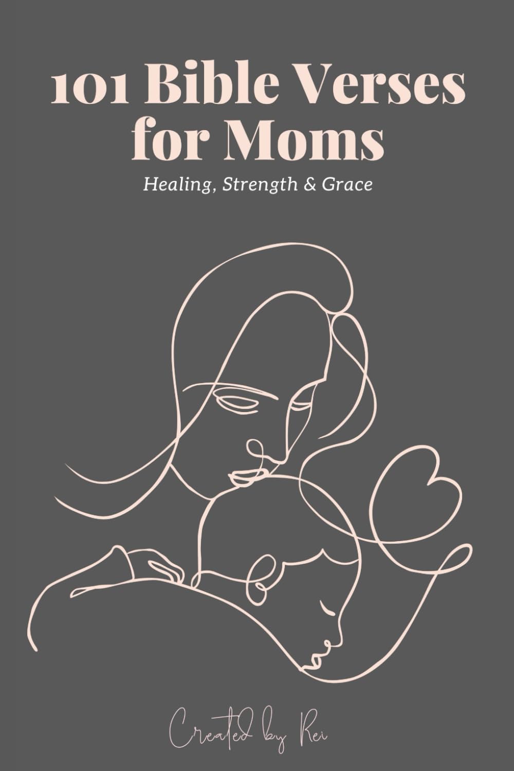101 Bible Verses for Moms: Daily Devotional for Strength, Encouragement, and Faith — Uplifting Reflections and Inspiration for Moms, Mothers, and Christian Women