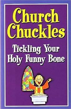Paperback Church Chuckles: Tickling Your Holy Funny Bone Book