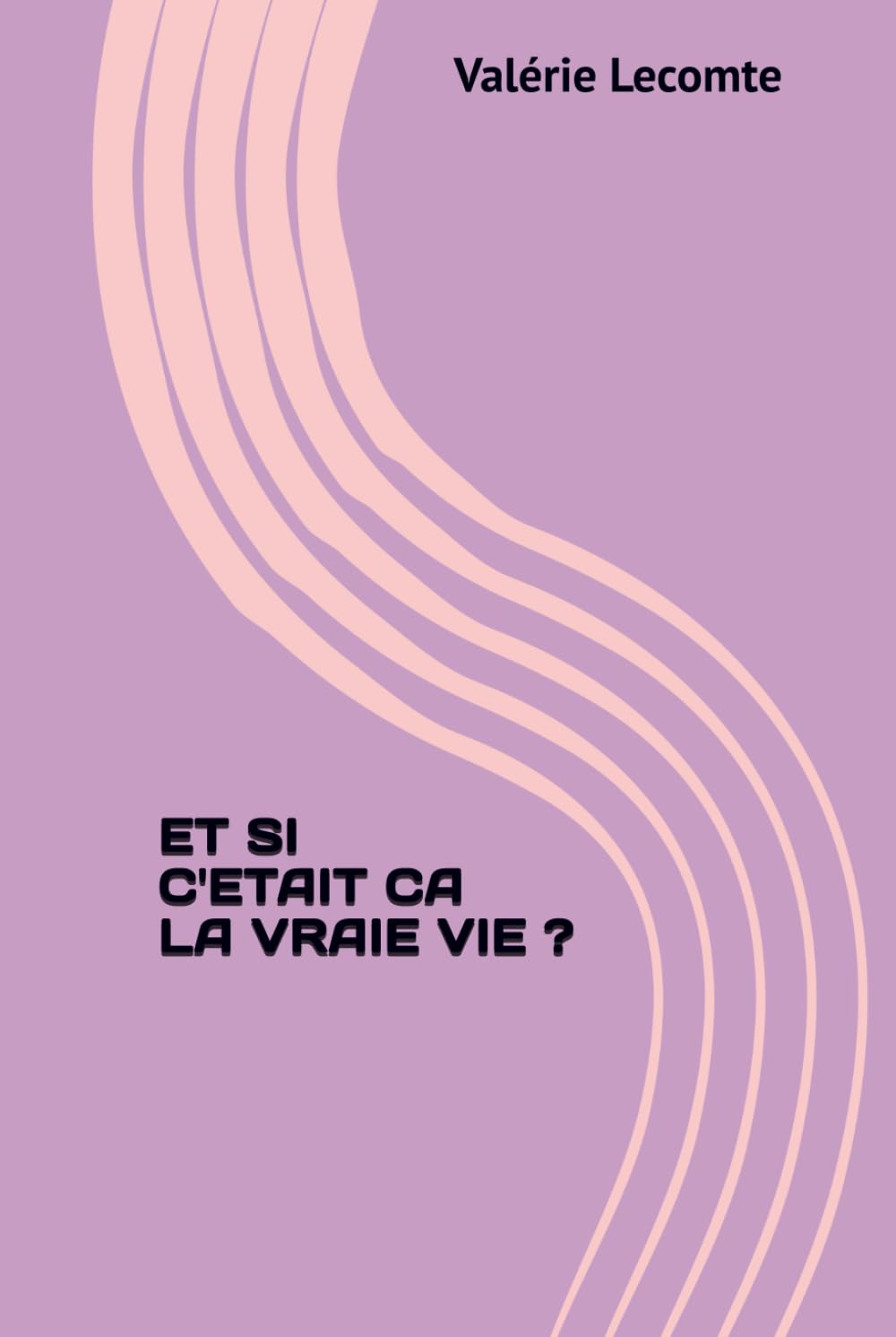 ET SI C'ETAIT CA LA VRAIE VIE