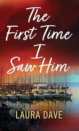 The First Time I Saw Him / Laura Dave