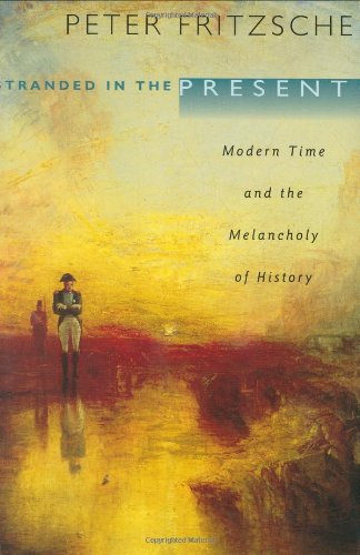 Stranded in the Present – Modern Time and the Melancholy of History