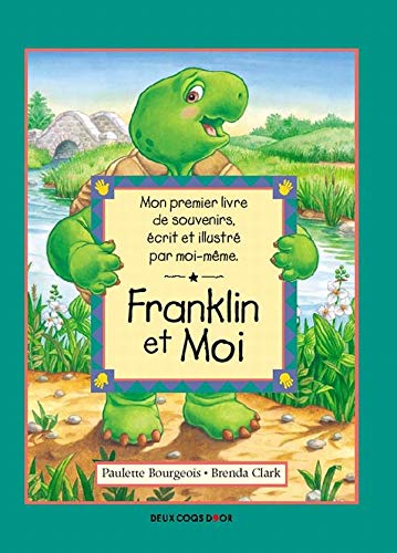 Franklin et moi : Mon premier livre de souvenirs, écrit et illustré par moi-même