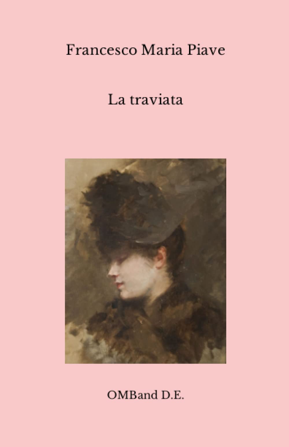 La traviata: (Libretto dell'opera di Giuseppe Verdi)