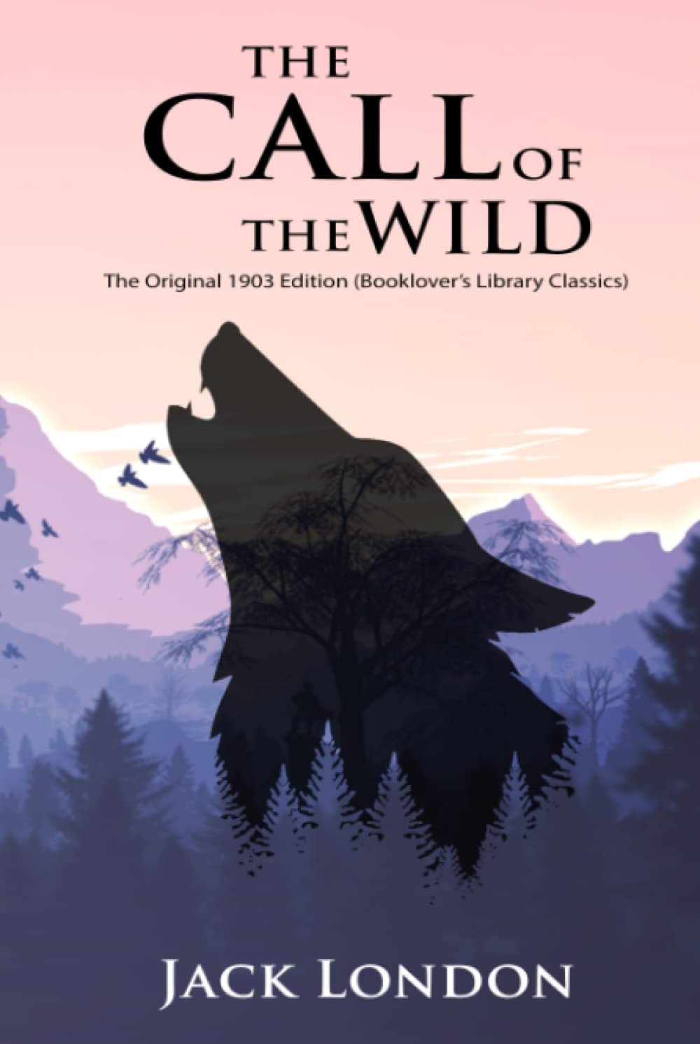 The Call of the Wild: The Original 1903 Edition (Booklover's Library Classics)