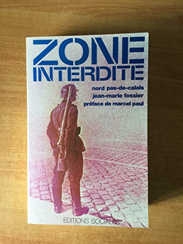 Zone interdite : mai 1940-mai 1945 Nord-Pas-de-Calais
