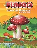 Photo Gallery funghi meravigliosi: il libro da colorare dei funghi per bambini.: 30 magiche pagine da colorare per bambini dai 4 agli 8 anni, le migliori idee regalo per gli amanti dei funghi. Photo Gallery funghi meravigliosi: il libro da colorare dei funghi per bambini.: 30 magiche pagine da colorare per bambini dai 4 agli 8 anni, le migliori idee regalo per gli amanti dei funghi.