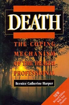 Unknown Binding Death: The Coping Mechanism of the Health Professional (Revised Edition) Book