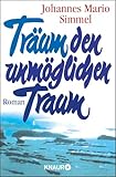  Träum den unmöglichen Traum. Roman