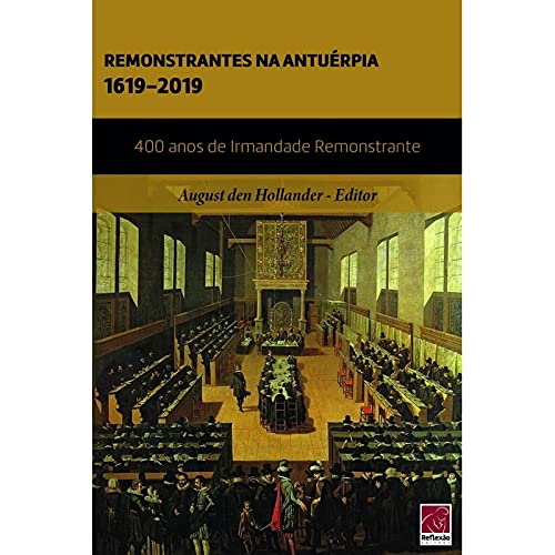 Remonstrantes na Antuérpia, 1619 - 2019 | Amazon.com.br