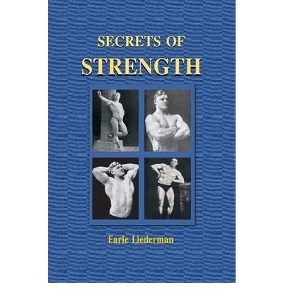 [ Secrets of Strength Liederman, Earle E. ( Author ) ] { Paperback } 2008