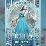 Ella, the Slayer: Serenity House, Book 1