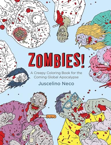 Zombies!: A Creepy Coloring Book for the Coming Global Apocalypse