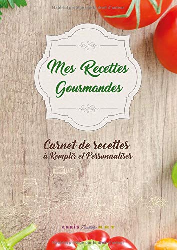 Télécharger Mes Recette Gourmandes | Carnet de Recettes à Remplir et Personnaliser A4 | Cahier de Recette à Co PDF Ebook En Ligne