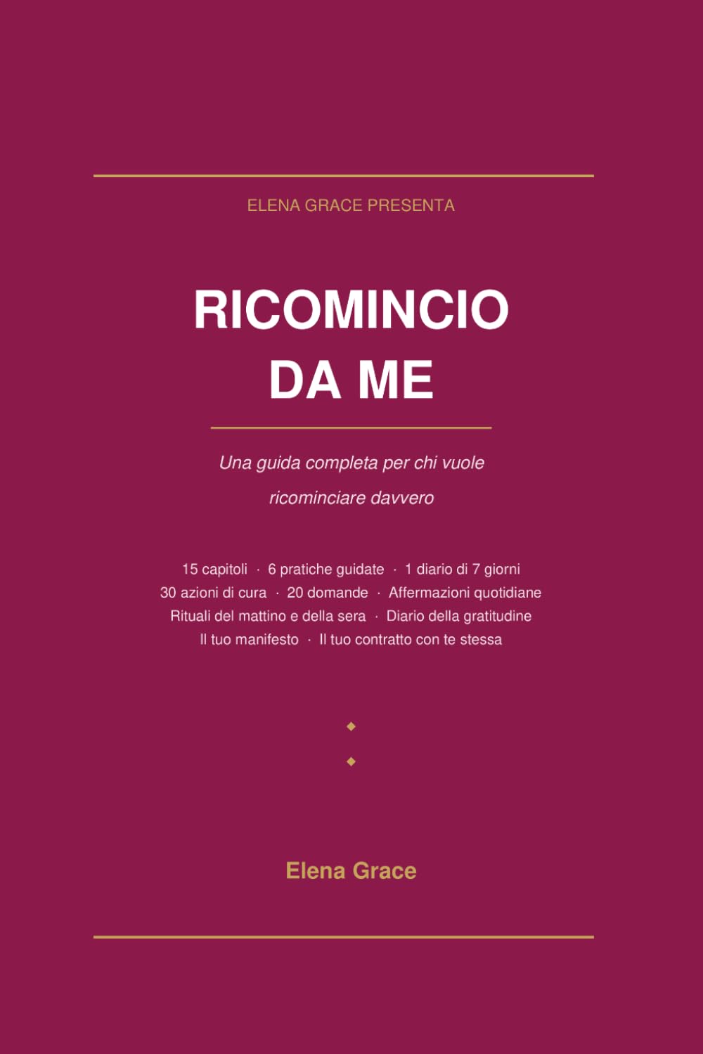 Ricomincio da Me: Una guida completa per chi vuole ricominciare davvero