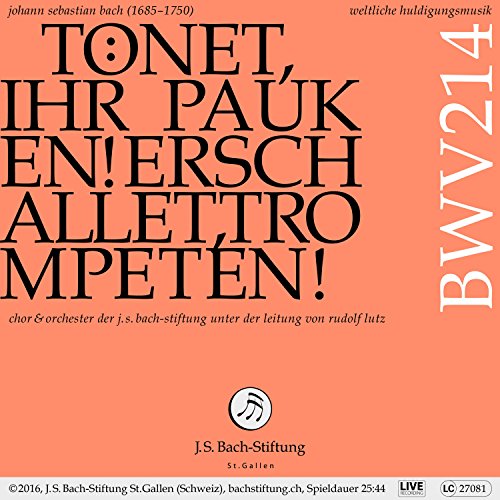 Bachkantate, BWV 214 ihr Pauken! Erschallet, Trompeten! von