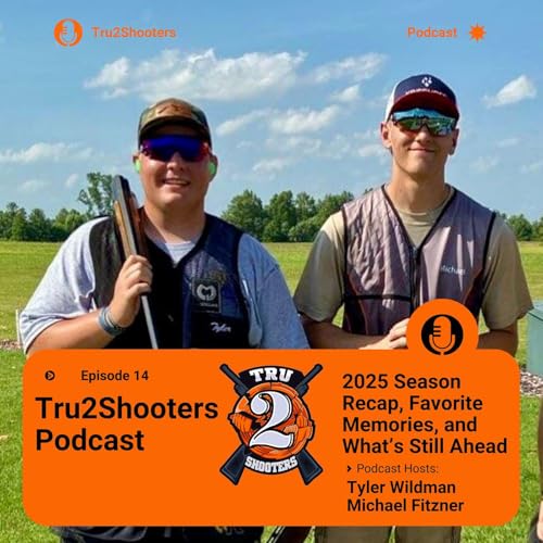 Episode 14 l Tru2Shooters Podcast : Season Recap, Favorite Memories, and What’s Still Ahead cover art