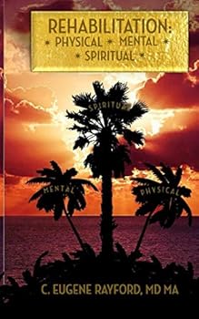 Paperback Rehabilitation: Physical, Mental, Spiritual Book