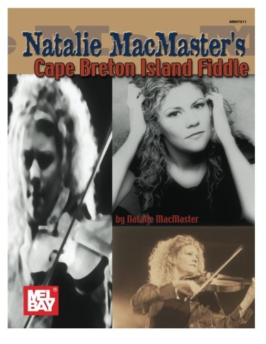Mel Bay Presents Natalie MacMaster's Cape Breton Island Fiddle