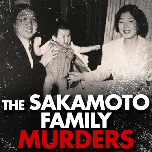The Sakamoto Family Murders: A Countdown to Mass Murder