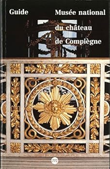 Paperback Guide du Muse´e national du cha^teau de Compie`gne (French Edition) [French] Book