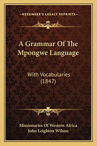 A Grammar Of The Mpongwe Language: With Vocabularies (1847)