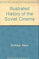 Illustrated History of the Soviet Cinema 0870525603 Book Cover
