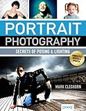 Portrait Photography: Secrets of Posing & Lighting