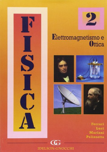  Fisica. Elettromagnetismo e ottica (Vol. 2)