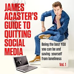 James Acaster's Guide to Quitting Social Media Audiolibro Por James Acaster arte de portada