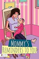 Mommy\'s Reminders to You 1681649071 Book Cover