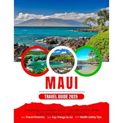 The Ultimate Maui Travel Guide (2025 Edition)