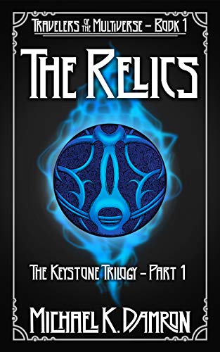 Jackson Drake and the Travelers of the Multiverse - Book 1: The Relics